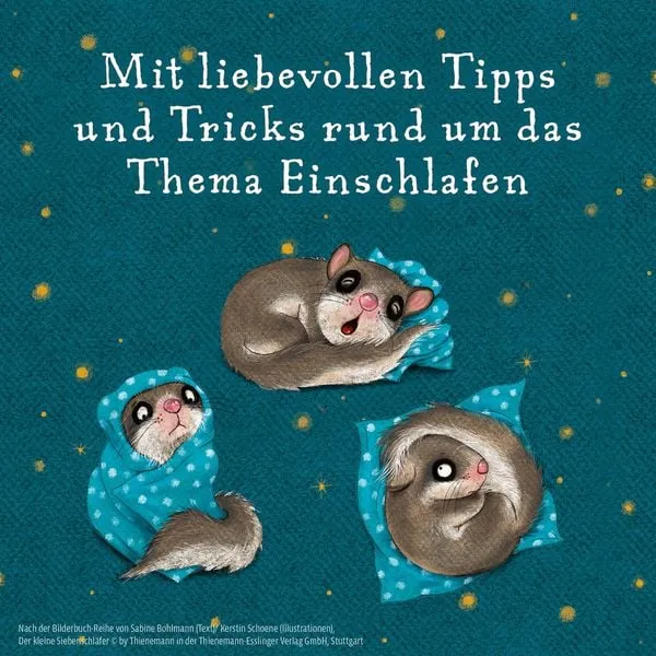 Die Geschichte vom kleinen Siebenschläfer, der nicht einschlafen konnte